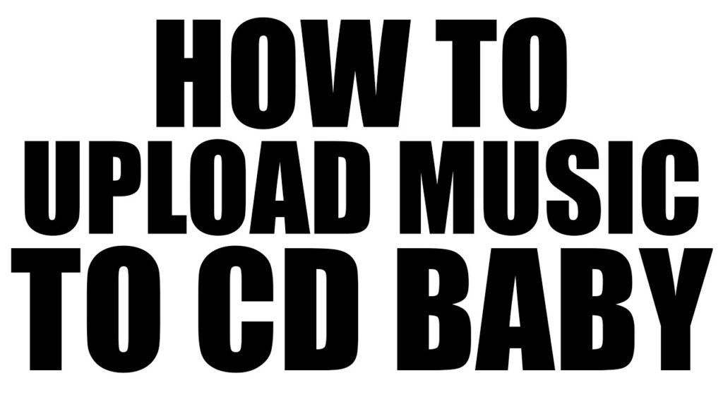 How To Upload Music to CD Baby Pro